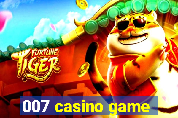 007 casino game